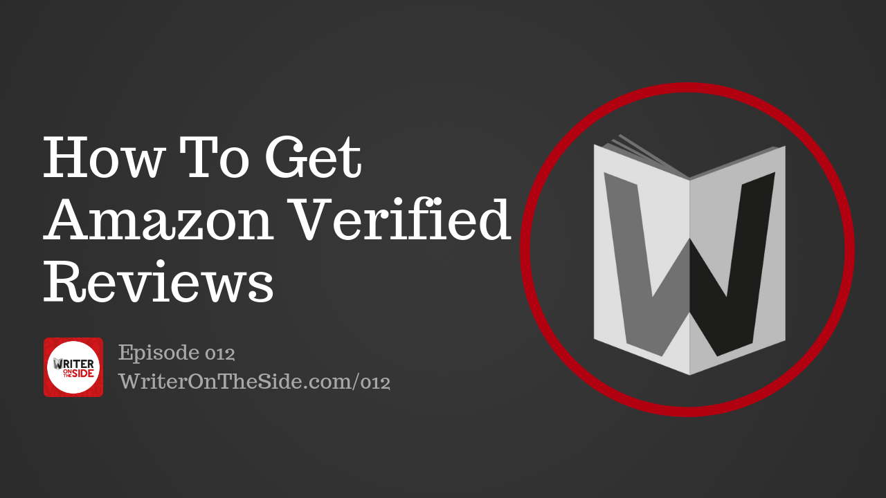 Ep. 012 Amazon Verified Reviews How do authors get them for free?