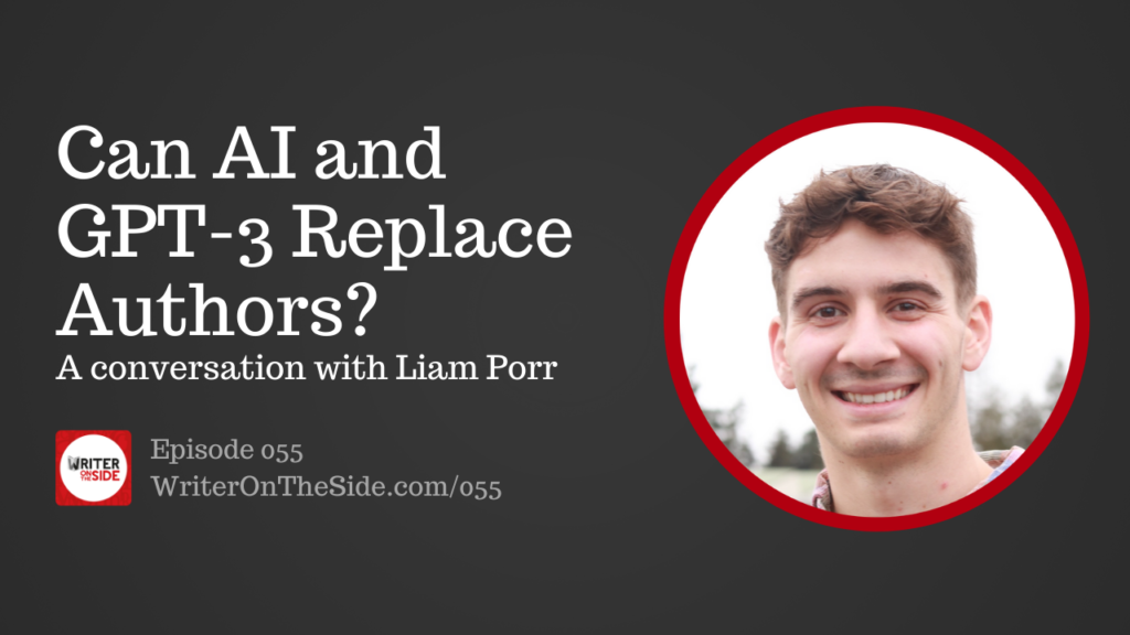055 Can AI and GPT-3 Replace Authors_ A conversation with Liam Porr