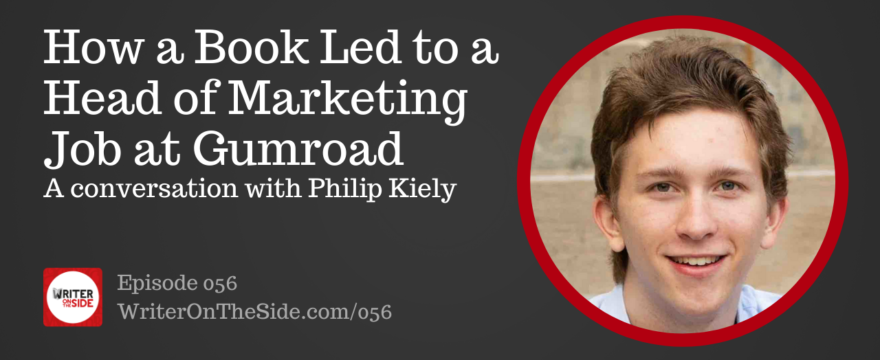 056 Philip Kiely on How his Book Led to a Head of Marketing Job at Gumroad