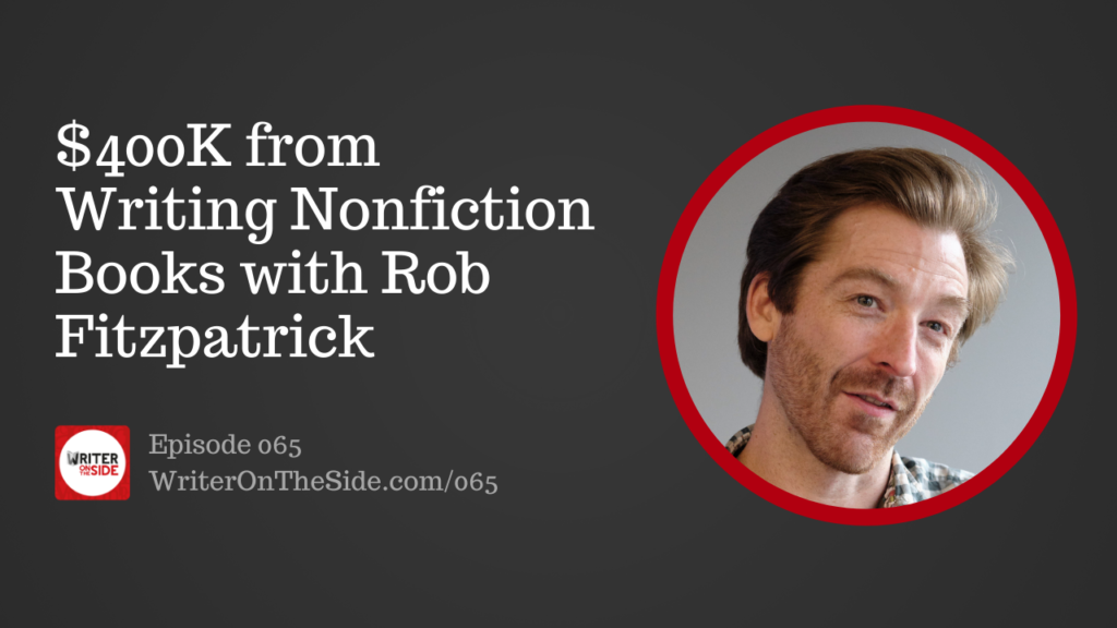 $400K from Writing Nonfiction Books with Rob Fitzpatrick