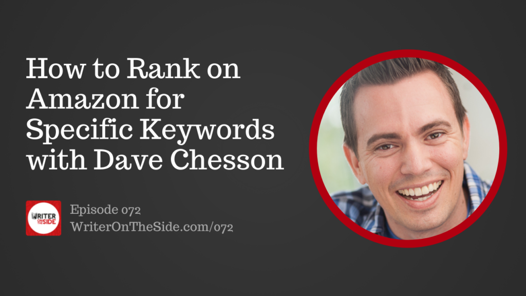 Ep. 072 How to Rank on Amazon for Specific Keywords with Dave Chesson