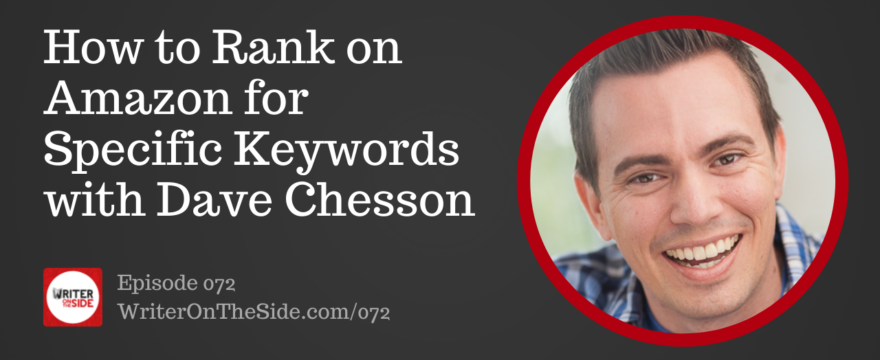 Ep. 072 How to Rank on Amazon for Specific Keywords with Dave Chesson