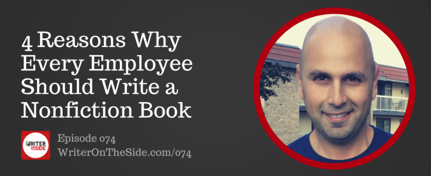 074 Four Reasons Why Every Employee Should Write a Nonfiction Book