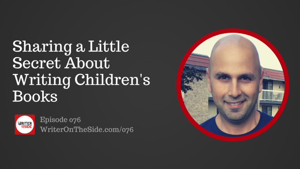 076 Sharing a Little Secret About Writing Children's Books