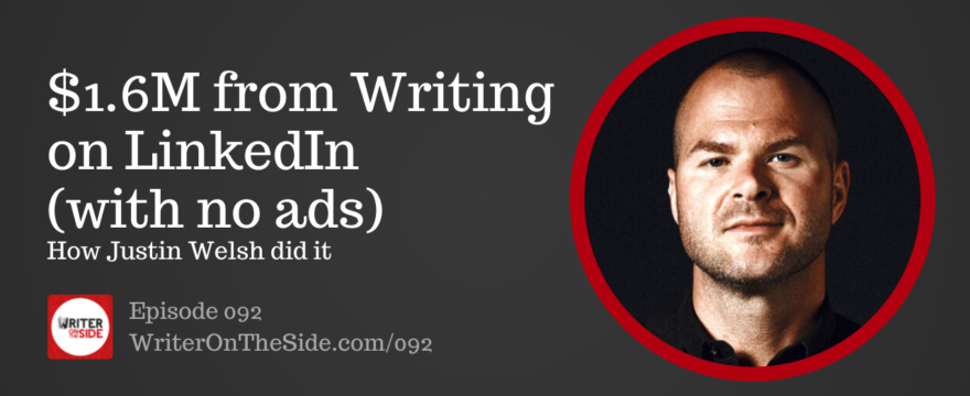 092 How Justin Welsh Made $1.6M from writing on LinkedIn