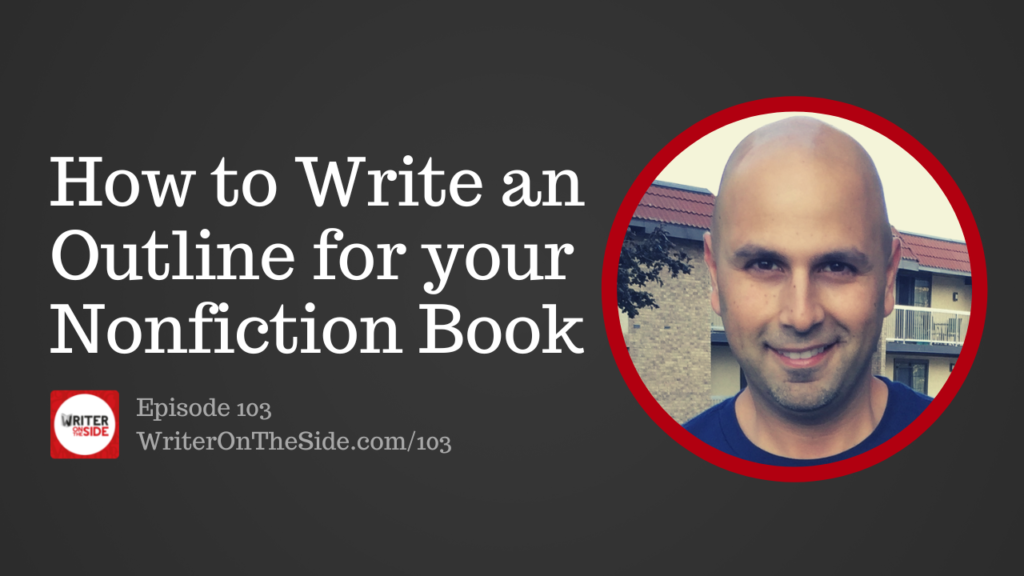 Ep. 103 How to Write an Outline for your Nonfiction Book