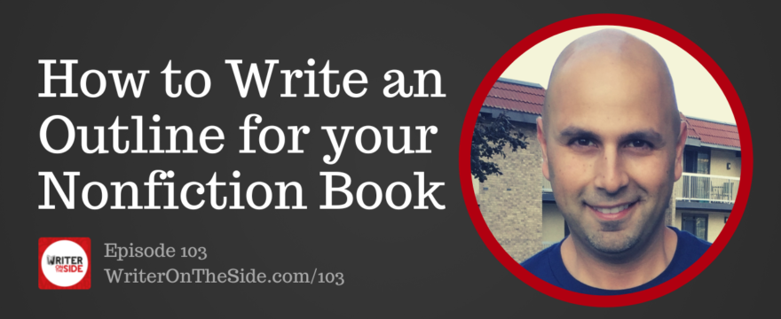 Ep. 103 How to Write an Outline for your Nonfiction Book
