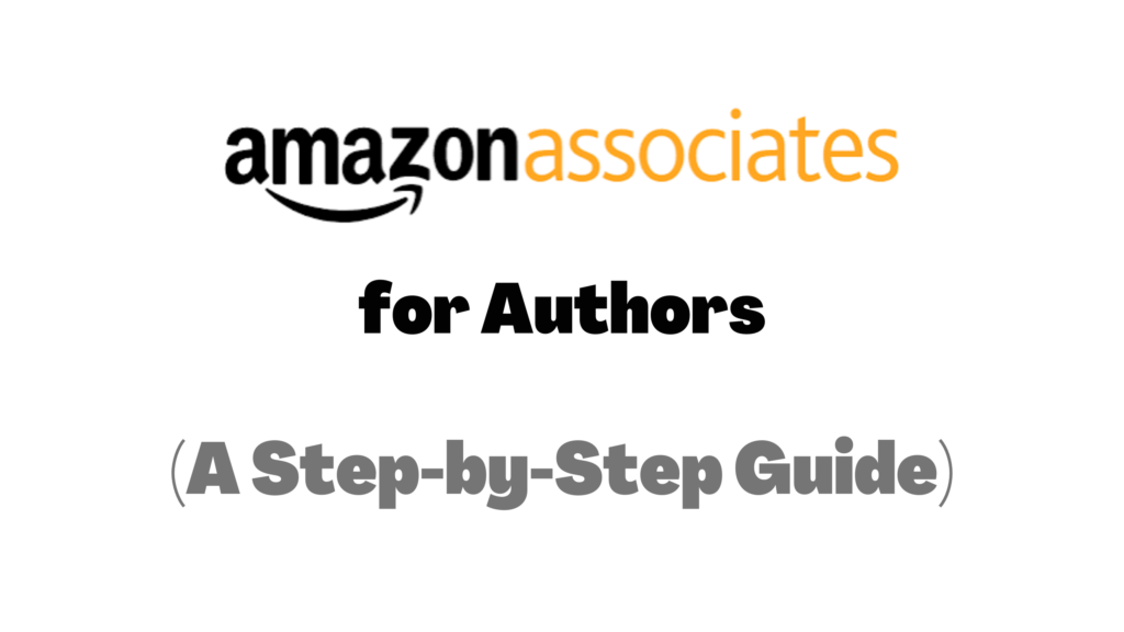 Amazon Associates Affiliate Program for Authors Step by Step