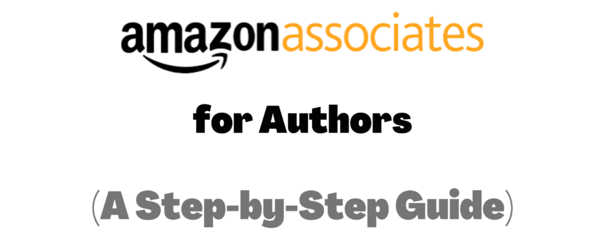 Amazon Associates Affiliate Program for Authors Step by Step