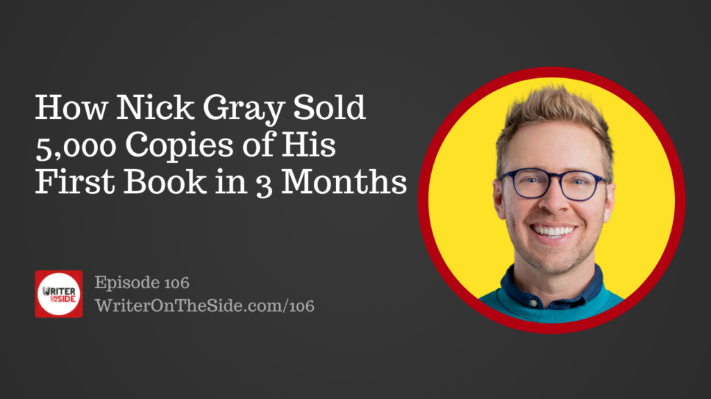 How Nick Gray Sold 5,000 Copies of His First Book in 3 Months