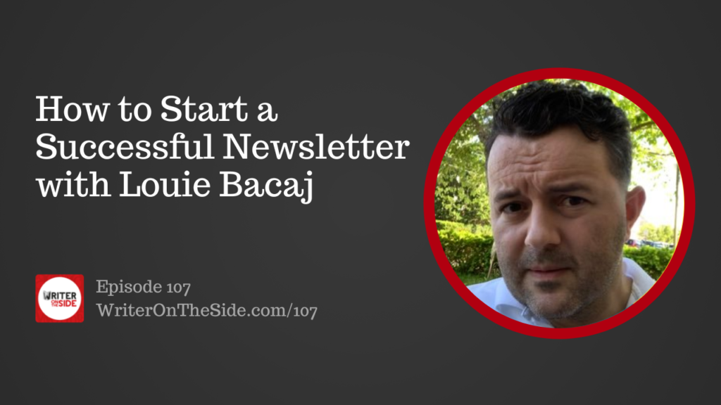 How to Start a Successful Newsletter with Louie Bacaj