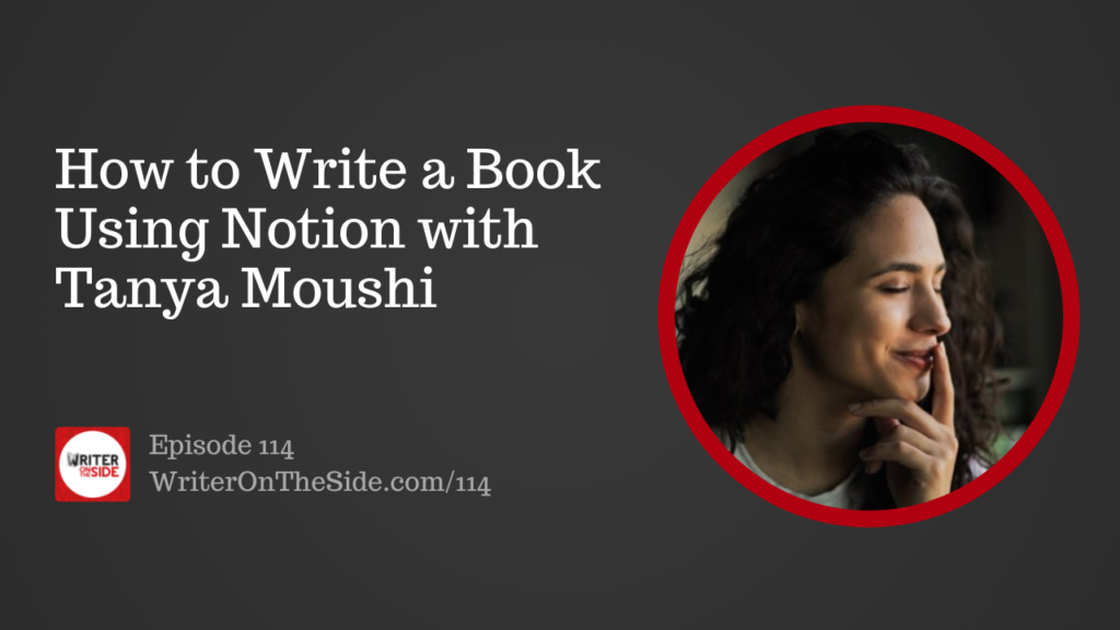 How to Write a Book using Notion with Tanya Moushi