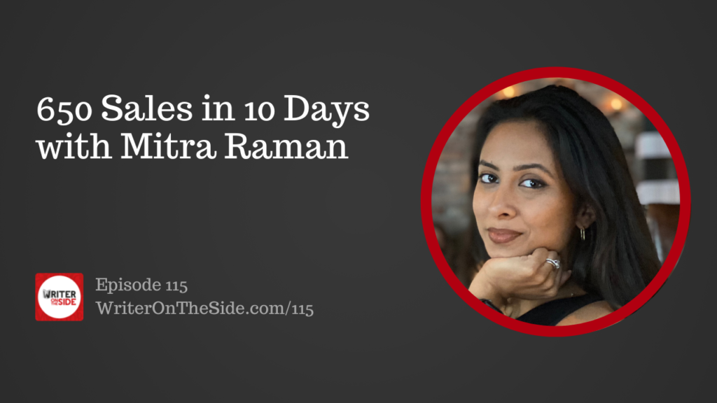 Ep. 115 650 Sales in 10 Days from Mitra Raman's First Book