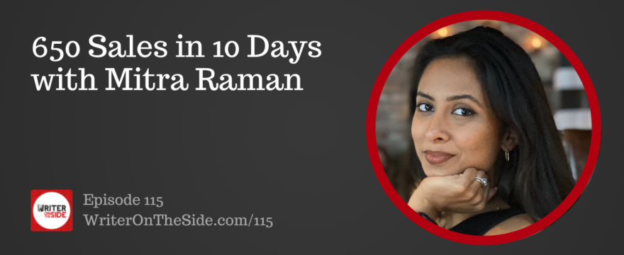 Ep. 115 650 Sales in 10 Days from Mitra Raman's First Book