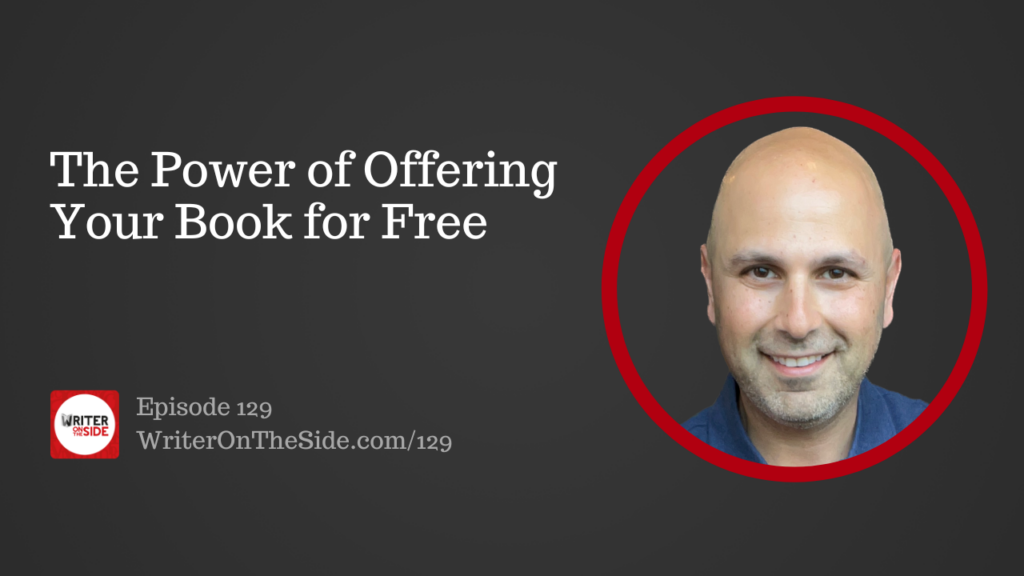 Ep. 129 The Power of Offering Your Book for Free