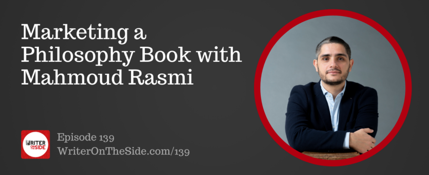 Ep. 139 Marketing a Philosophy Book with Mahmoud Rasmi