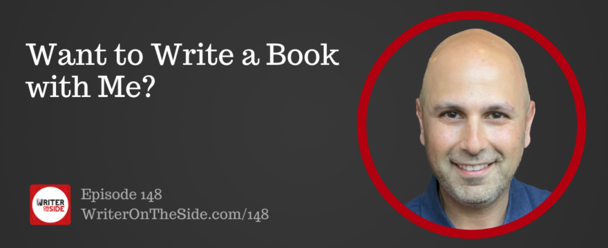 Ep. 148 Want to Write a Book with Me