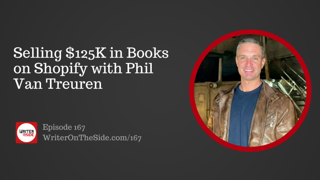 Ep. 167 Selling $125K in Books on Shopify with Phil Van Treuren